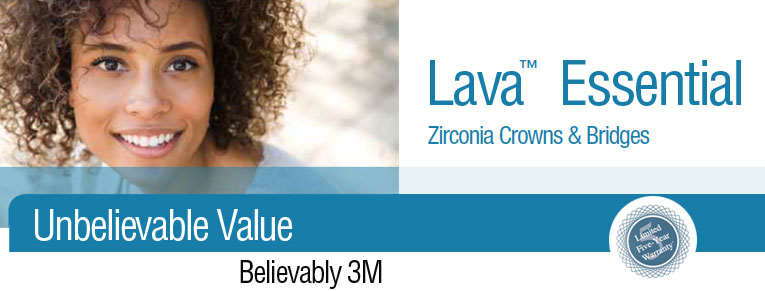 Lava™ Essential Zirconia Crowns and Bridges